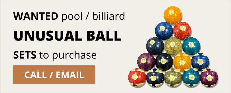 Wanted pool/billiard unusual ball sets to purchase. (call/email)